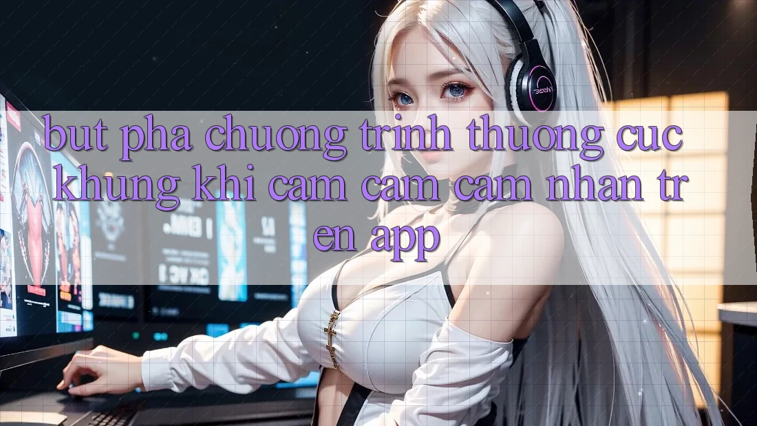 Bứt Phá Chương trình thưởng Cực Khủng Khi Cảm cảm cảm nhận Trên App