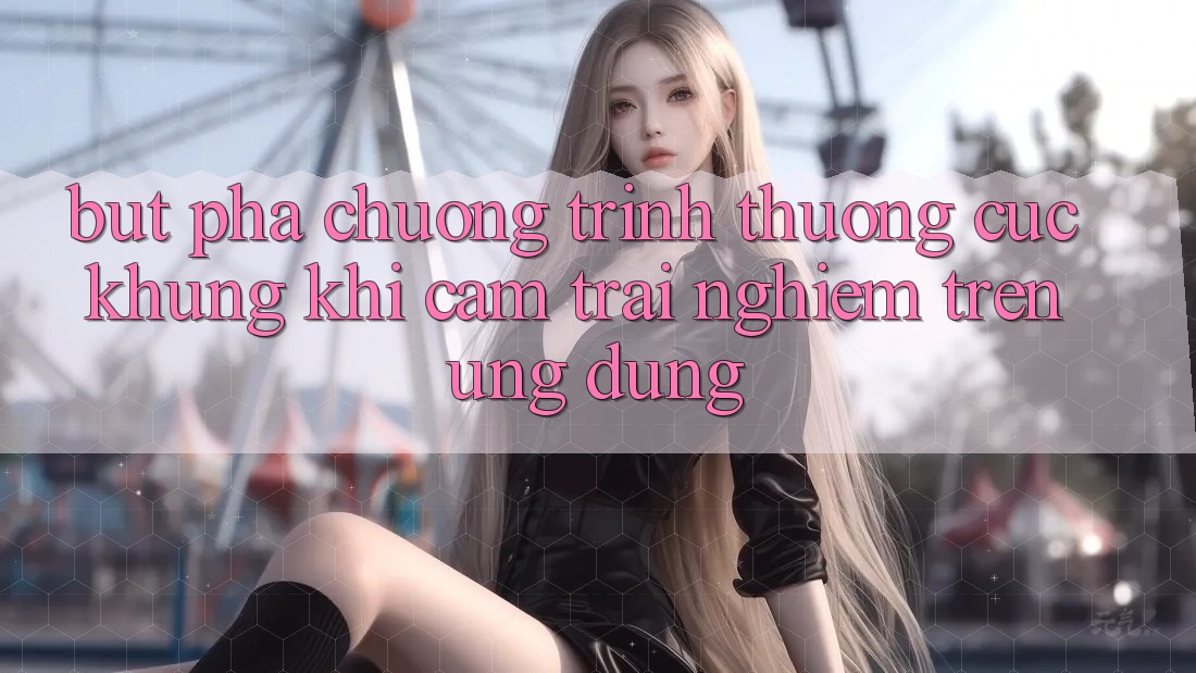Bứt Phá Chương trình thưởng Cực Khủng Khi Cảm trải nghiệm Trên Ứng dụng