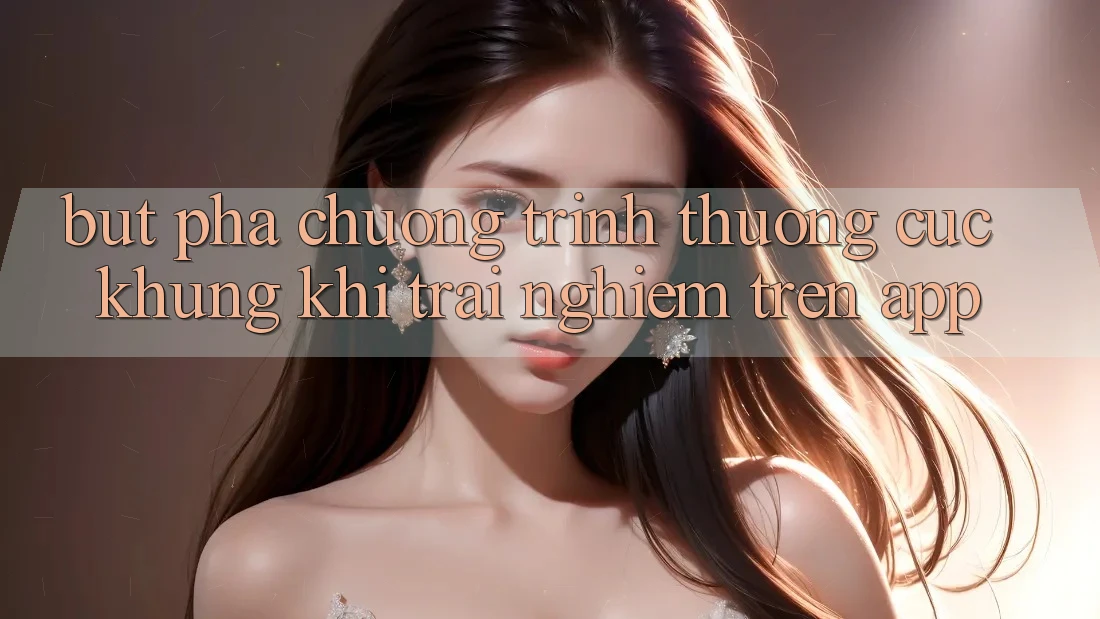 Bứt Phá Chương trình thưởng Cực Khủng Khi Trải Nghiệm Trên App