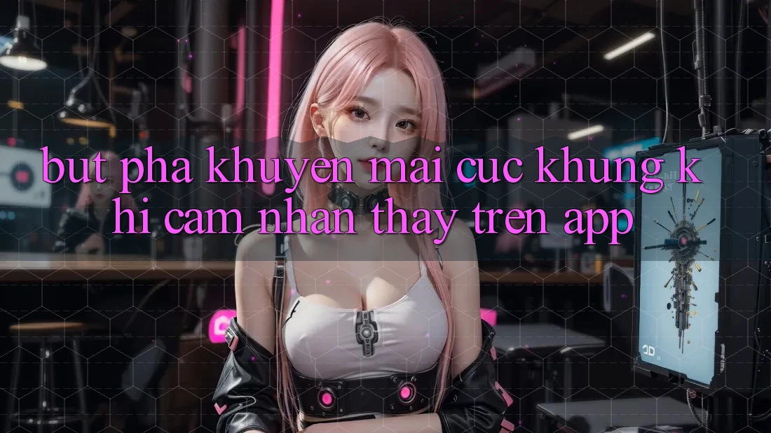 Bứt Phá Khuyến Mãi Cực Khủng Khi Cảm nhận thấy Trên App