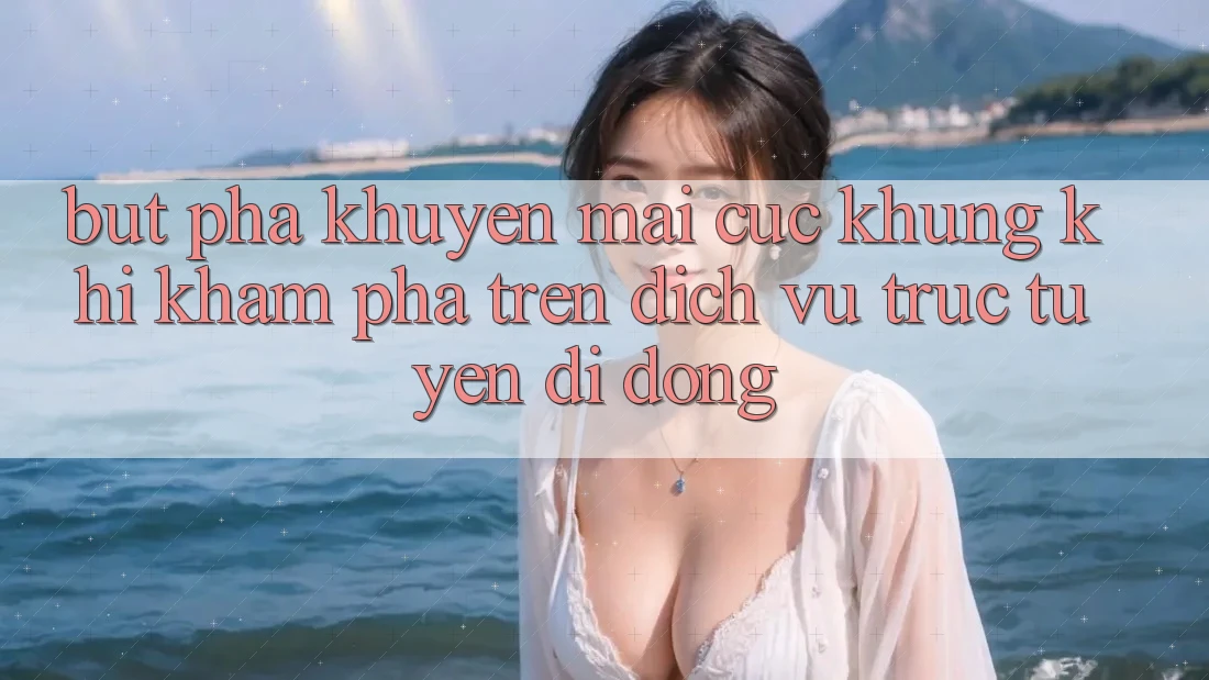 Bứt Phá Khuyến Mãi Cực Khủng Khi Khám phá Trên Dịch vụ trực tuyến di động