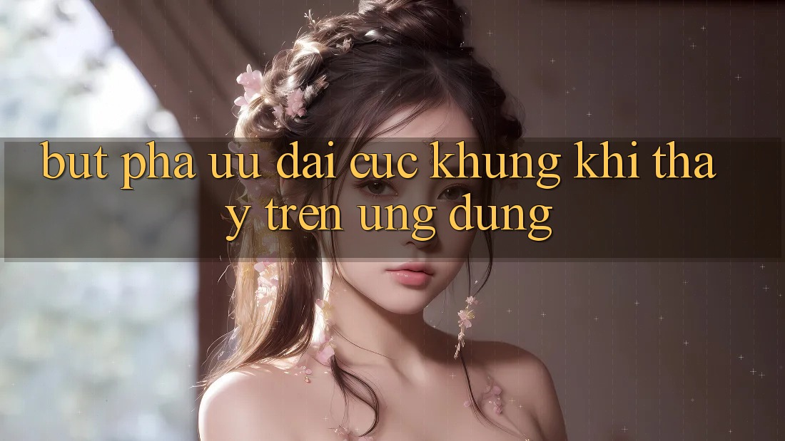 Bứt Phá Ưu đãi Cực Khủng Khi Thấy Trên Ứng dụng