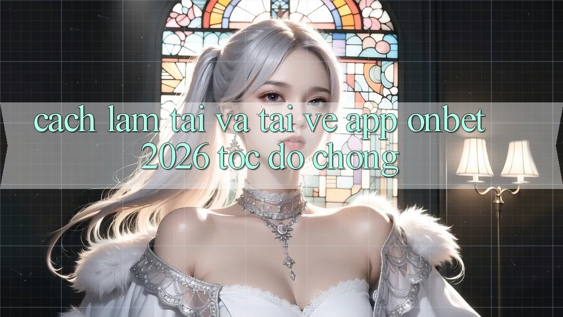 Cách làm Tải Và Tải về App Onbet 2026 Tốc độ Chóng
