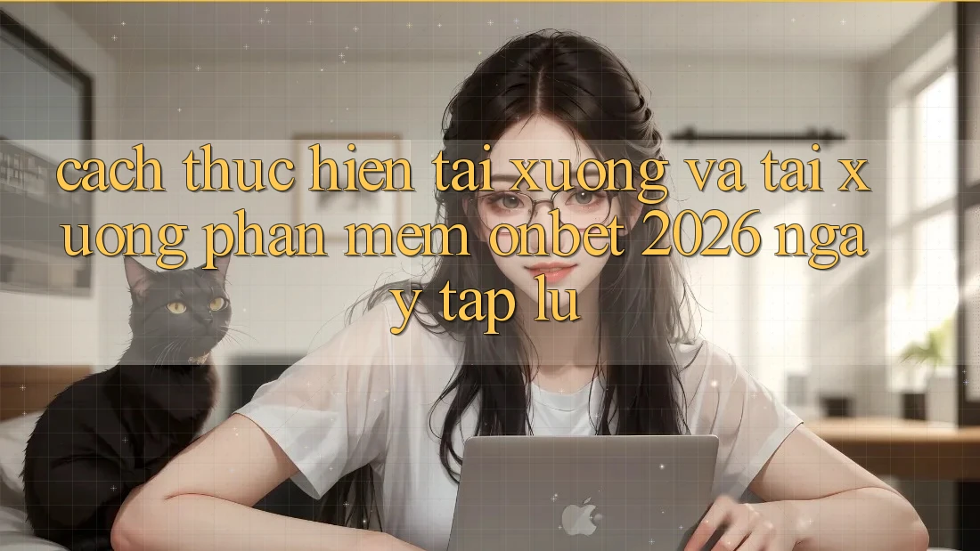 Cách thực hiện Tải xuống Và Tải xuống Phần mềm Onbet 2026 Ngay tắp lự