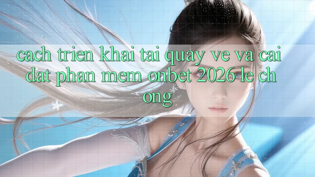 Cách triển khai Tải quay về Và Cài Đặt Phần mềm Onbet 2026 Lẹ Chóng