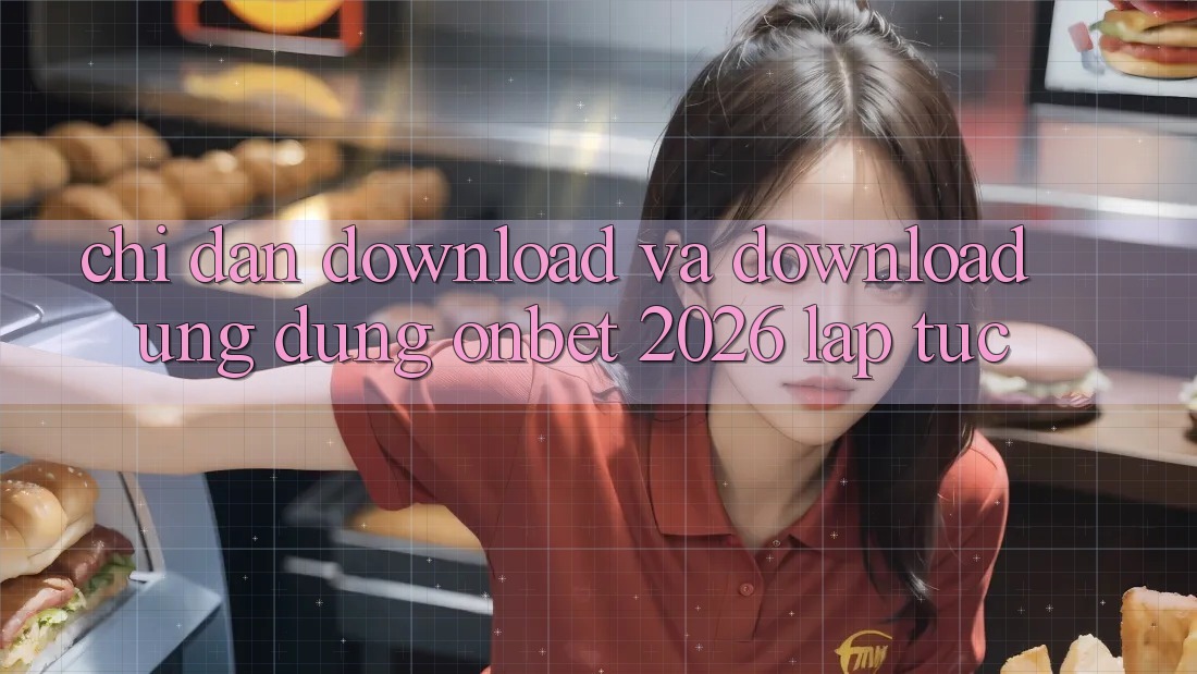 Chỉ dẫn Download Và Download Ứng dụng Onbet 2026 Lập tức