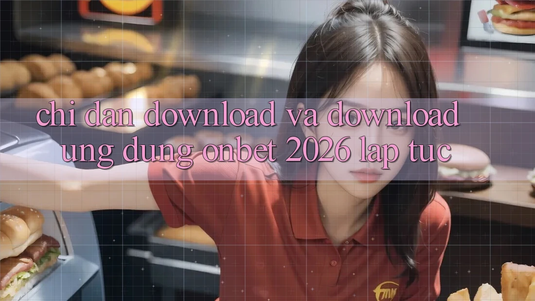 Chỉ dẫn Download Và Download Ứng dụng Onbet 2026 Lập tức