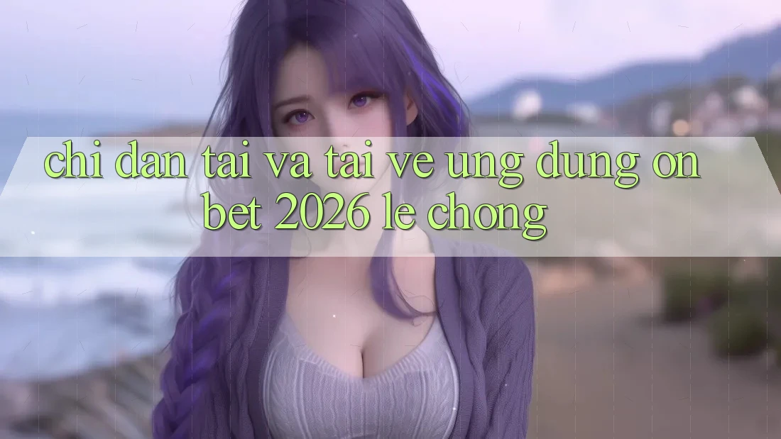 Chỉ dẫn Tải Và Tải về Ứng dụng Onbet 2026 Lẹ Chóng