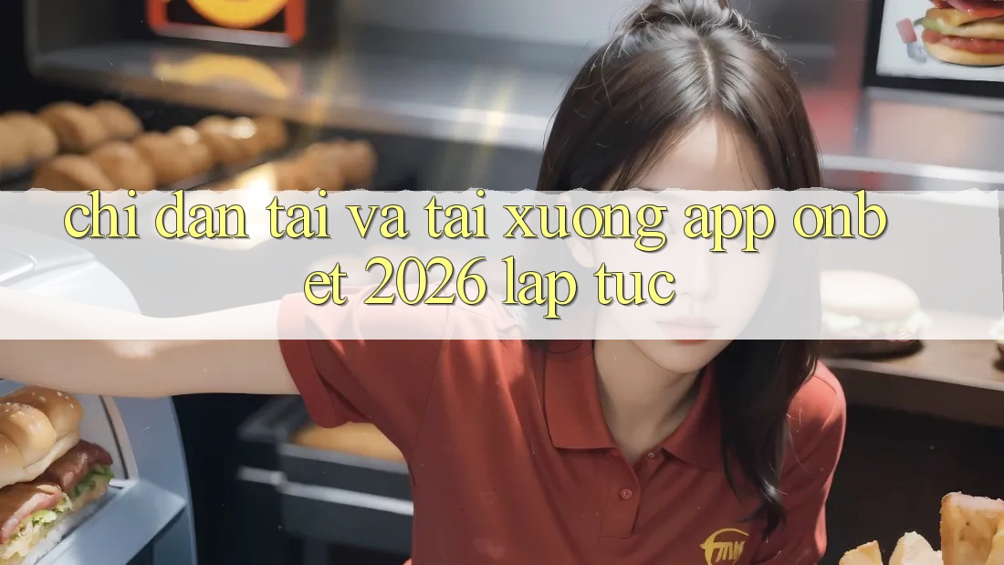 Chỉ dẫn Tải Và Tải xuống App Onbet 2026 Lập tức