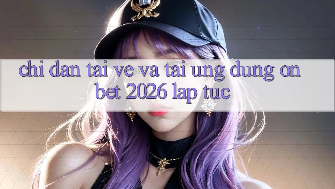 Chỉ dẫn Tải về Và Tải Ứng dụng Onbet 2026 Lập tức