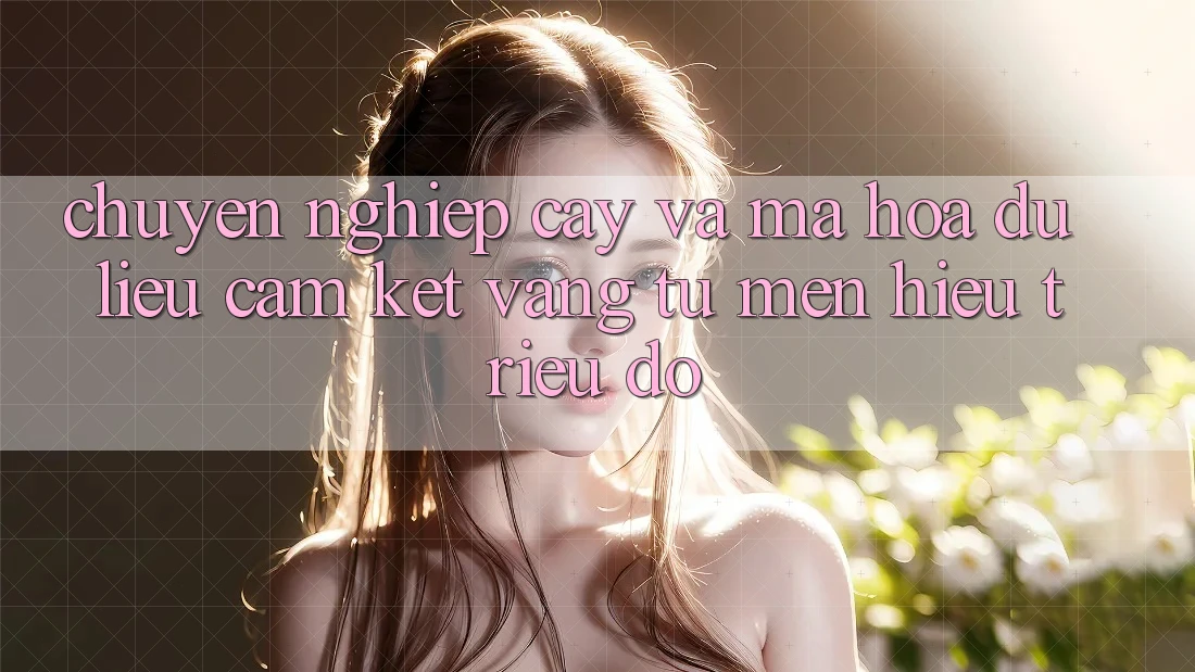 Chuyên nghiệp cậy Và Mã hóa dữ liệu: Cam Kết Vàng Từ Mến Hiệu Triệu Đô