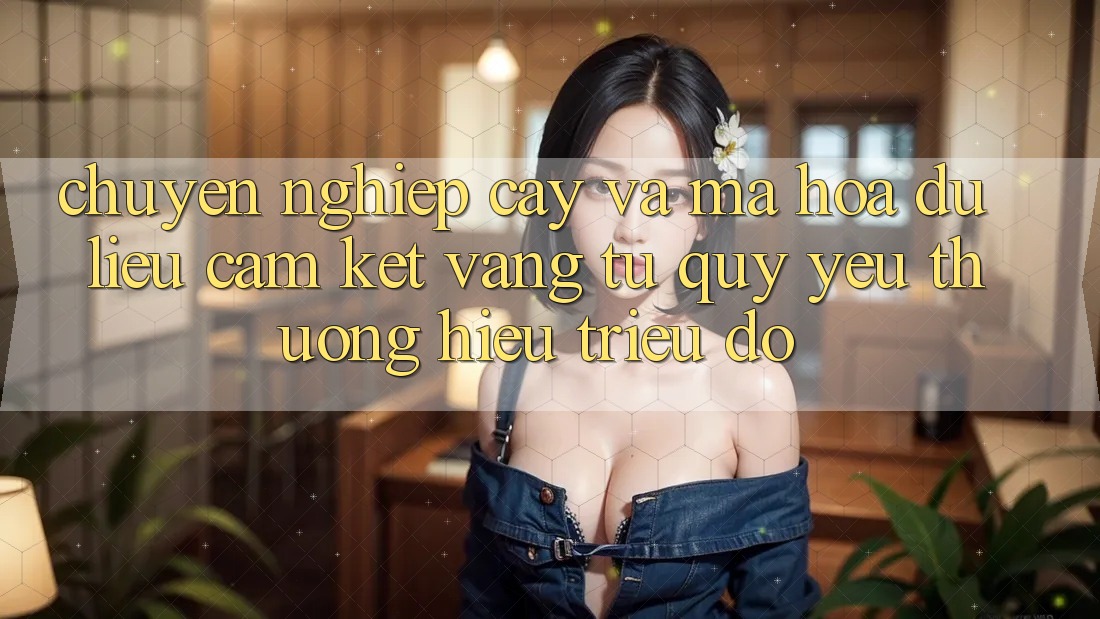 Chuyên nghiệp cậy Và Mã hóa dữ liệu: Cam Kết Vàng Từ Quý yêu thương Hiệu Triệu Đô