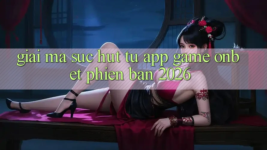 Giải Mã Sức Hút Từ App Game Onbet Phiên Bản 2026