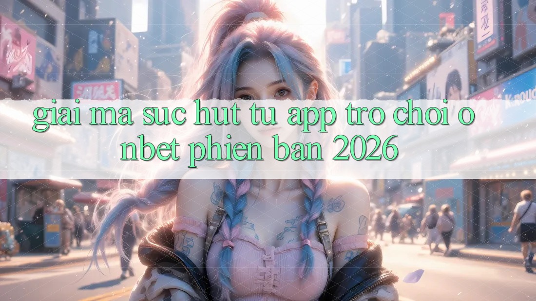 Giải Mã Sức Hút Từ App Trò chơi Onbet Phiên Bản 2026
