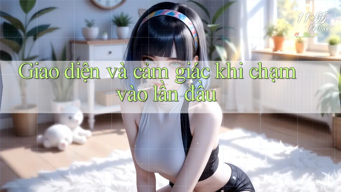 Giao diện và cảm giác khi chạm vào lần đầu