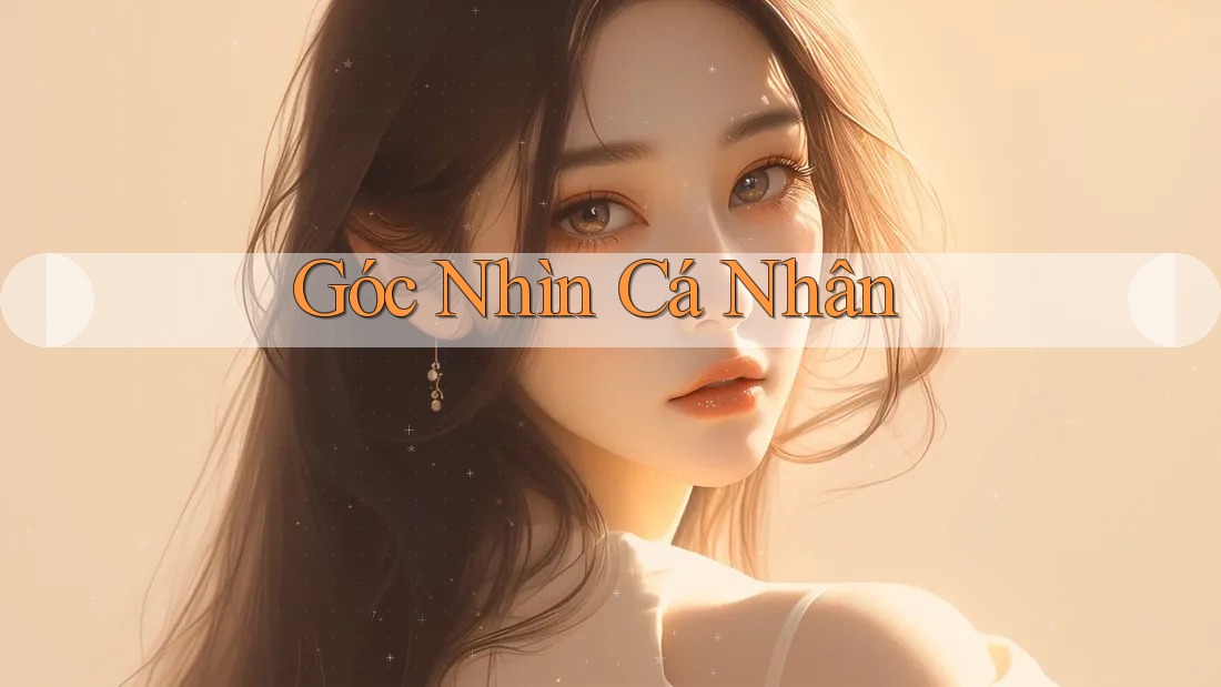 Góc Nhìn Cá Nhân
