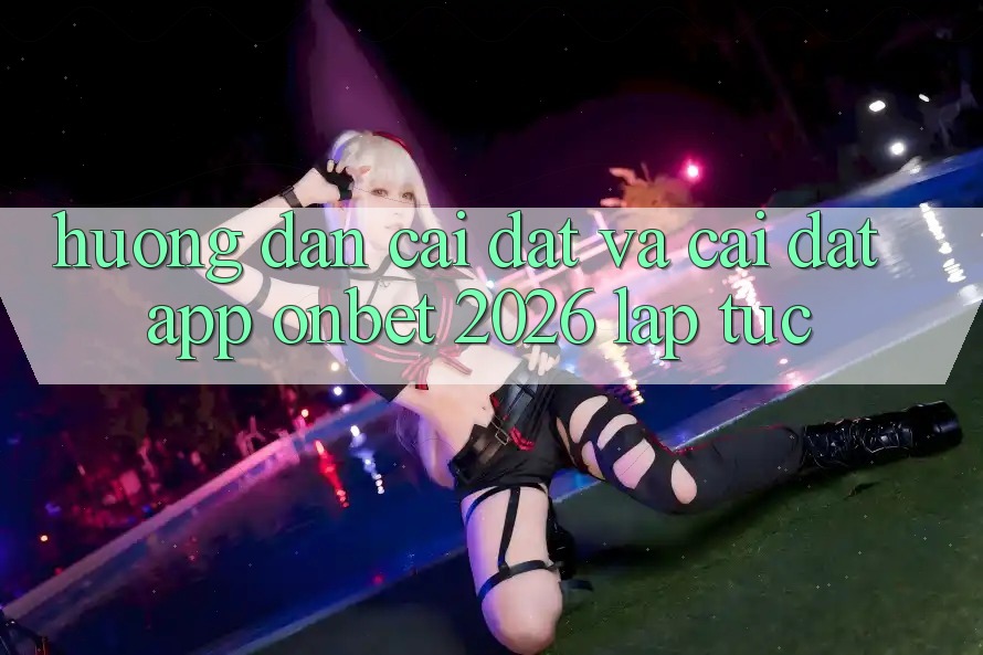 Hướng Dẫn Cài đặt Và Cài Đặt App Onbet 2026 Lập tức