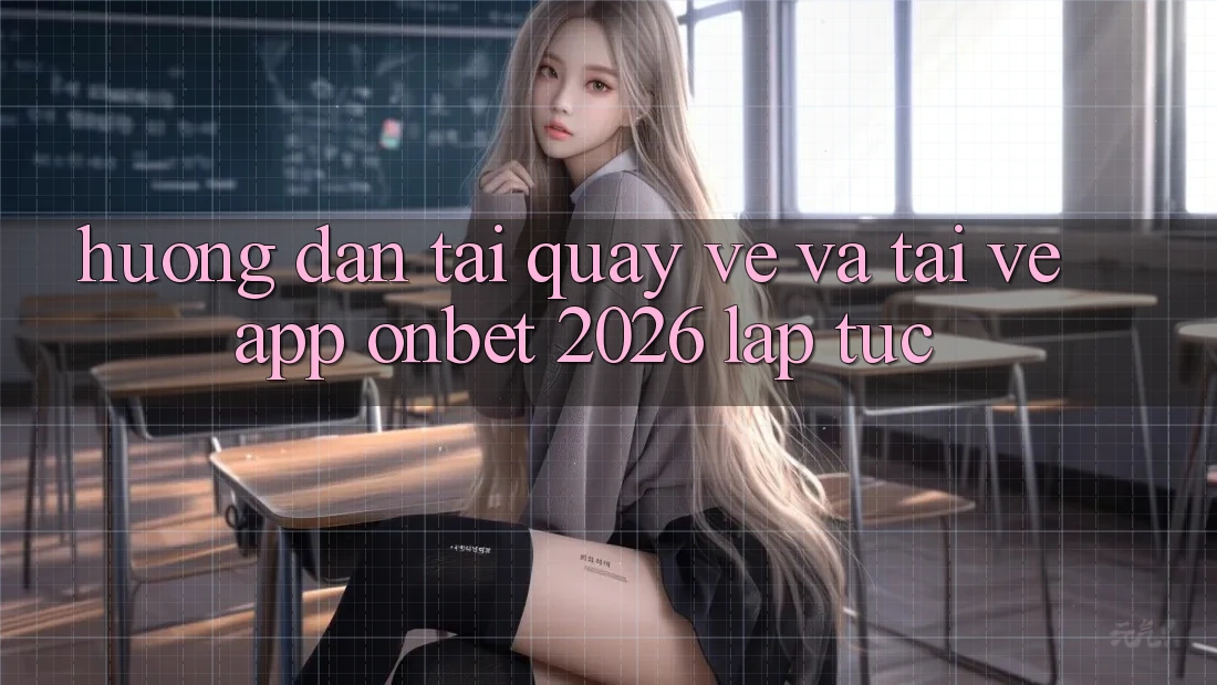 Hướng Dẫn Tải quay về Và Tải về App Onbet 2026 Lập tức