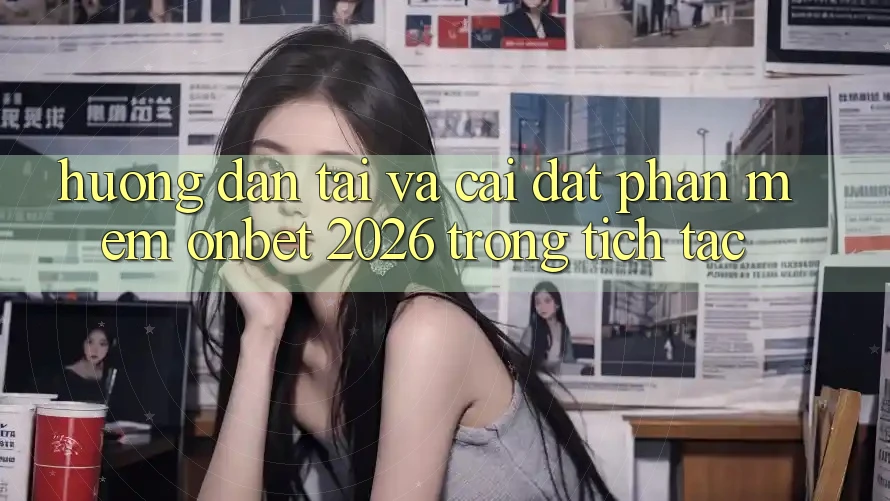 Hướng Dẫn Tải Và Cài Đặt Phần mềm Onbet 2026 Trong tích tắc