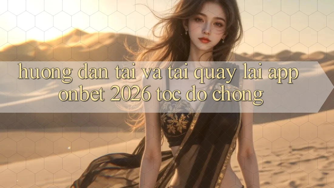 Hướng Dẫn Tải Và Tải quay lại App Onbet 2026 Tốc độ Chóng