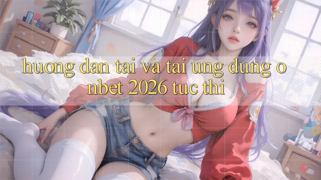Hướng Dẫn Tải Và Tải Ứng dụng Onbet 2026 Tức thì