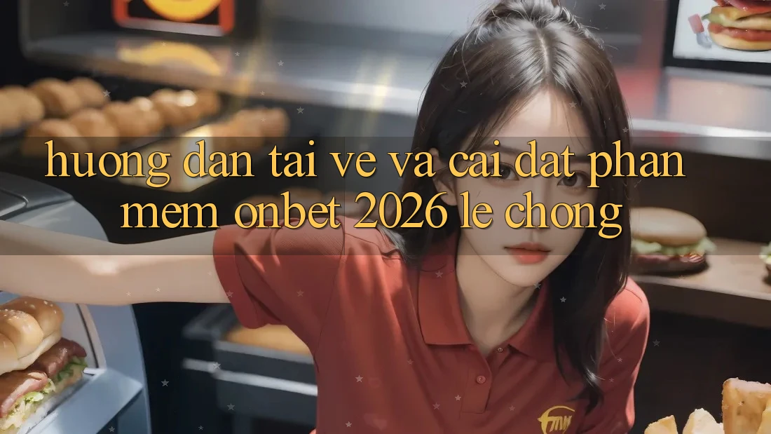 Hướng Dẫn Tải về Và Cài Đặt Phần mềm Onbet 2026 Lẹ Chóng