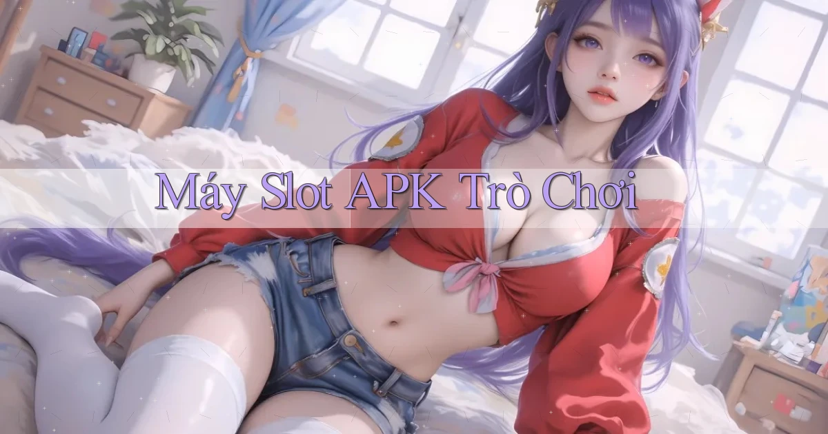 Máy slot APK trò chơi