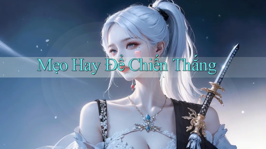 Mẹo Hay Để Chiến Thắng