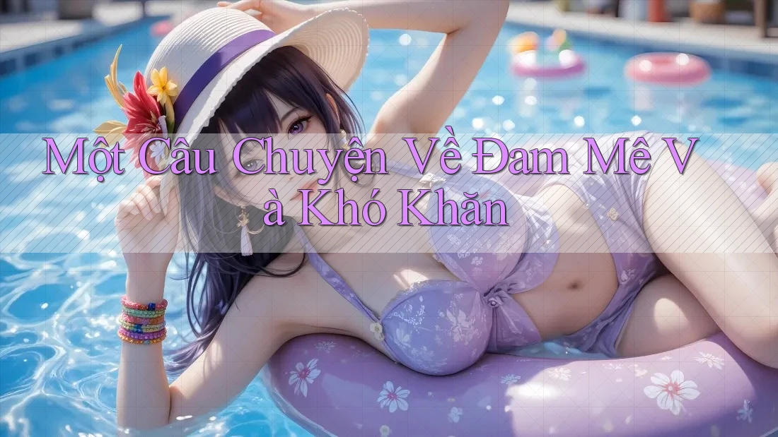 Một Câu Chuyện Về Đam Mê Và Khó Khăn