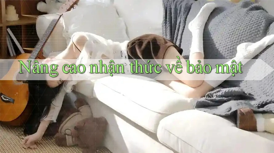 Nâng cao nhận thức về bảo mật