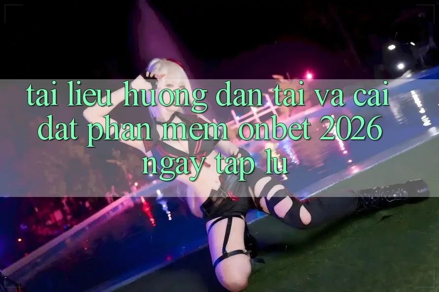 Tài liệu hướng dẫn Tải Và Cài Đặt Phần mềm Onbet 2026 Ngay tắp lự